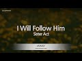 Sister Act I Will Follow Him Karaoke Version Sister Act I Will Follow Him Karaoke Version