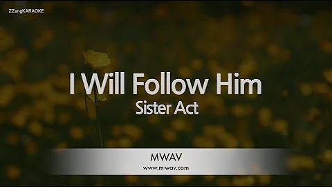 Sister Act-I Will Follow Him (Karaoke Version)