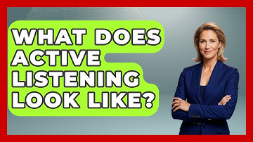 What Does Active Listening Look Like? - The Personal Growth Path