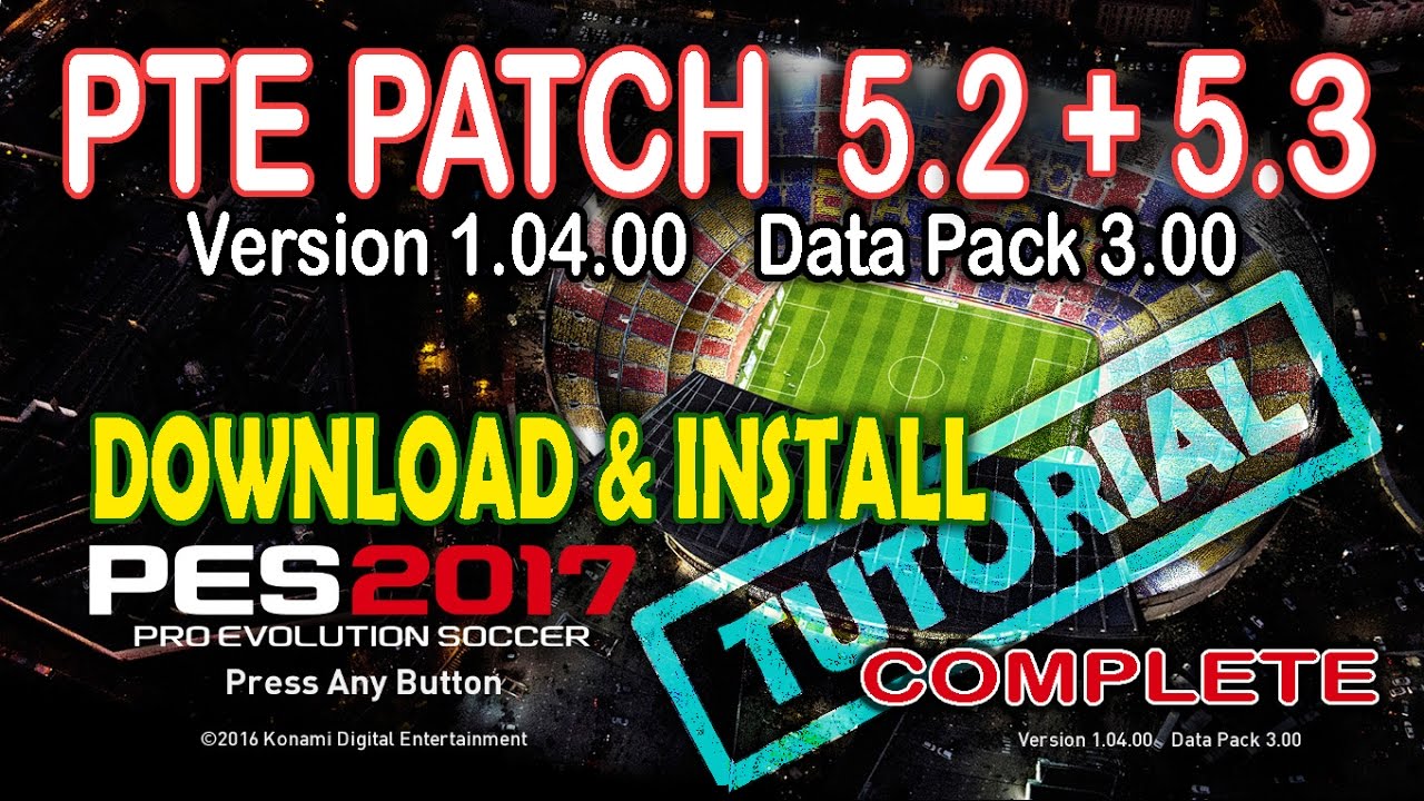 PES 2017 PTE Patch Update 5.2 + 5.3 Download & Install ...