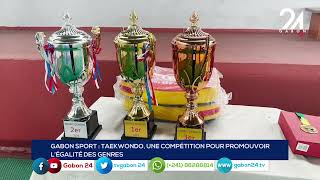 GABON SPORT   TAEKWONDO, UNE COMPÉTITION POUR PROMOUVOIR L’ÉGALITÉ DES GENRES