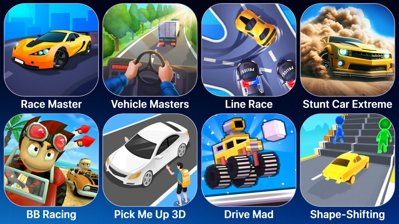 Race Master,Vehicle Masters,Line Race,Stunt Car Extreme,BB Racing,Pick Me Up 3D,Drive Mad,Shape-Shif