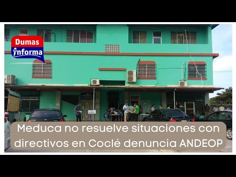 Andeop reitera que Meduca de Coclé persiste en no resolver conflicto con directivos de planteles