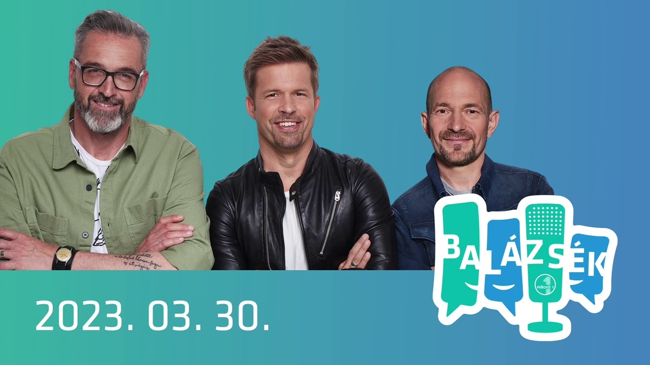 Rádió 1 Balázsék (2023.03.30.) - Csütörtök