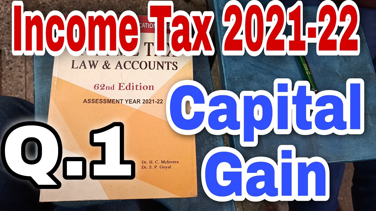 income-tax-2021-22-capital-gain-q-1-hc-mehrotra-bcom-capital