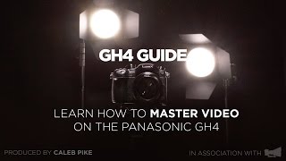 GH4 Video Guide is Live!