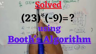 Booth's Algorithm for Signed Multiplication | Solved (+23)*(-9) using Booth's Algorithm