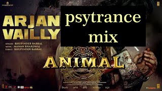 Arjan Vailly (bassmix)  | Animal | Ranbir Kapoor |  Psytrance remix | Protonixmusic