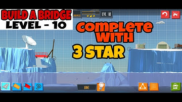 Level- 10, Build A Bridge (Complete solution with all 3 stars and with some mission)2022