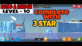 Level- 10, Build A Bridge (Complete solution with all 3 stars and with some mission)2022