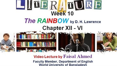 The Rainbow by D H Lawrence | Chapter XII - VI Summary | Themes & Symbols | Lecture by Faisal Ahmed