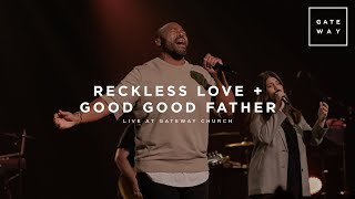 Reckless Love + Good Good Father | feat. Anthony Evans | Gateway Worship chords