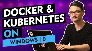 Docker and Kubernetes on Windows 10