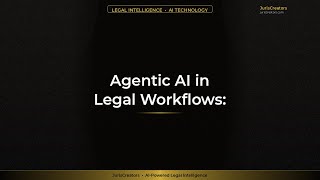 Agentic AI in Legal Workflows: How LLM Agents Are Transforming Law