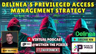 Delinea's Privileged Access Management Strategy #PAM #Cybersecurity