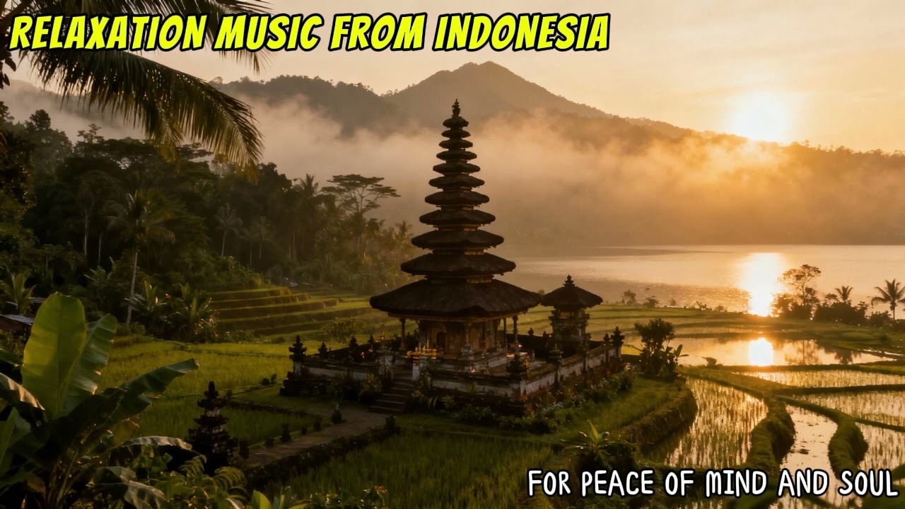 Sounds of Indonesia – Angklung \u0026 Gamelan Relaxation Music for Meditation, Healing, Sleep and etc.