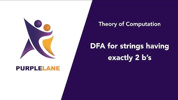 25  Theory of Computation | DFA for strings having exactly 2 bs, at most 2 bs, at least 2 bs latest