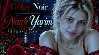 ⏩Gölge Noir_(Nazlı Yarim)