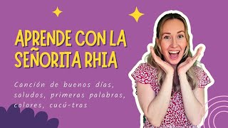 Español Para Bebés. Saludos, Primeras Palabras, Colores, Cucú-Tras. Aprende Con La Señorita Rhia