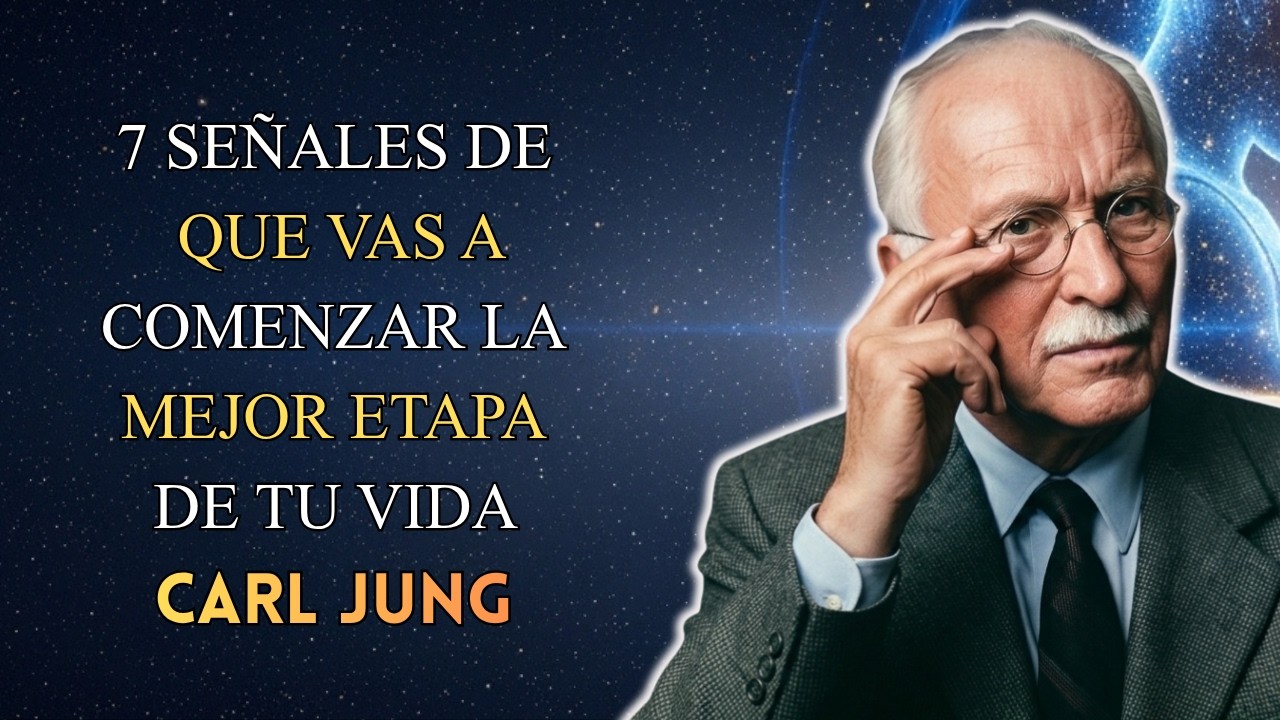 7 SEÑALES de que vas a COMENZAR la MEJOR ETAPA de tu VIDA - Carl Jung ...