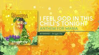 Anthem for Maria - I Feel God in this Chili's Tonight (Audio)