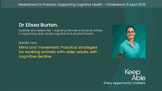 Practical strategies for working actively with older adults with cognitive decline -Dr Elissa Burton