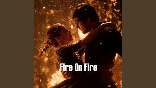 Fire on Fire