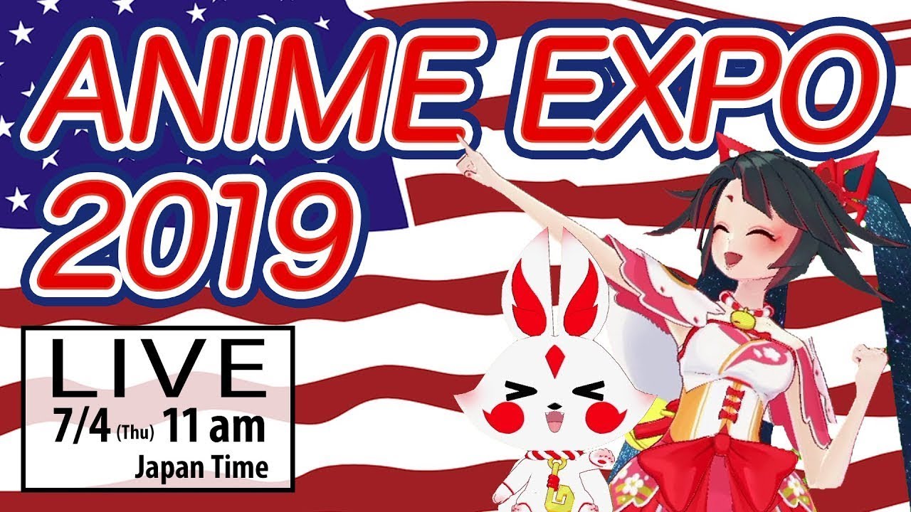LIVE archive】AX2019 Here I Come!~Anime Expo 2019 in LAに行くぞー