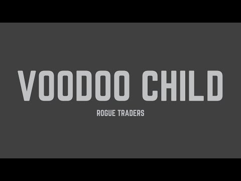 Rogue Traders - Voodoo Child (Lyrics)
