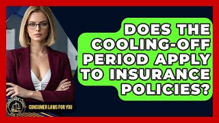 Celebrity Does The Cooling-off Period Apply To Insurance Policies? - Consumer Laws For You Net Worth