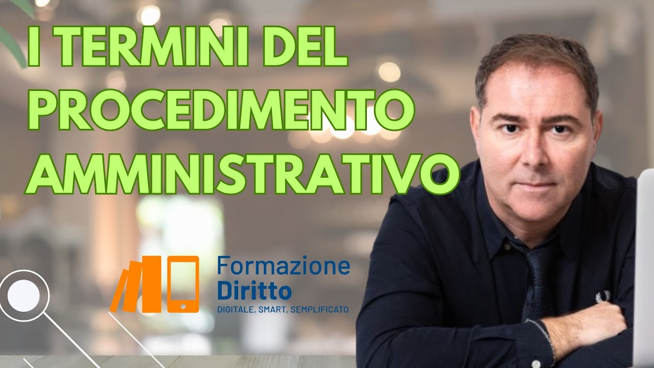 I TERMINI DEL PROCEDIMENTO AMMINISTRATIVO