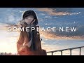 Someplace New | A Chill Music Mix
