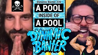 Dynamic Banter 236 - A Pool Inside of a Pool