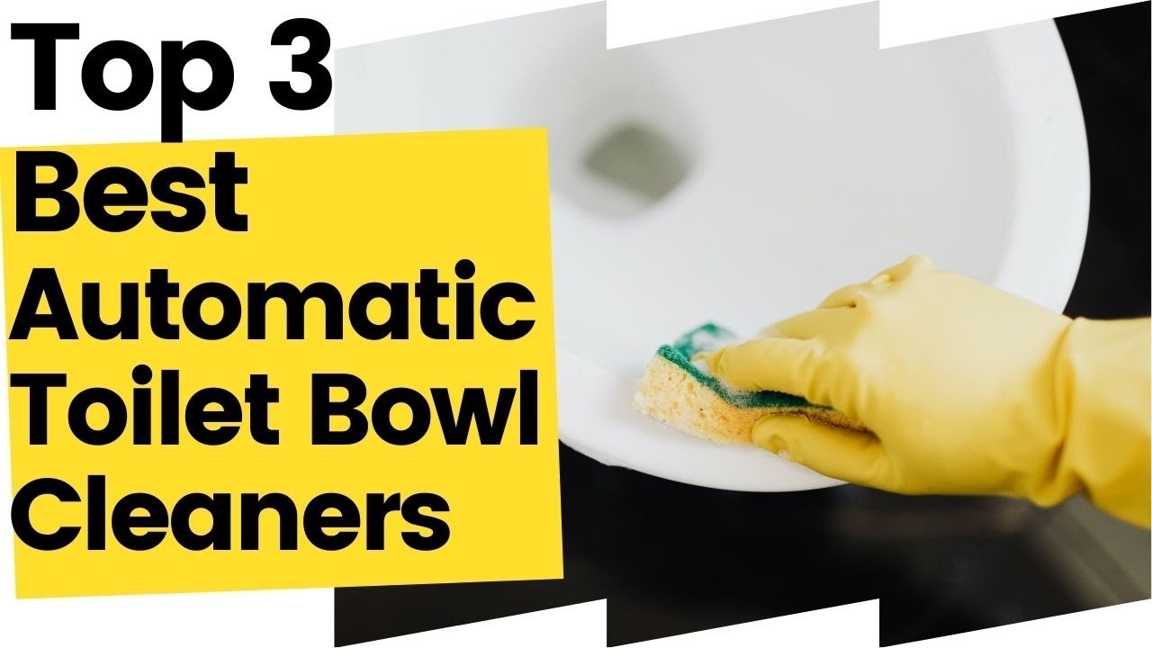 Best Automatic Toilet Bowl Cleaners To Buy in 2023
