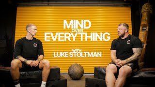 MIND OVER EVERYTHING: LUKE STOLTMAN