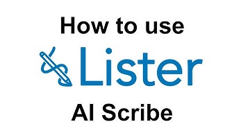 How to use the Lister Health AI Scribe
