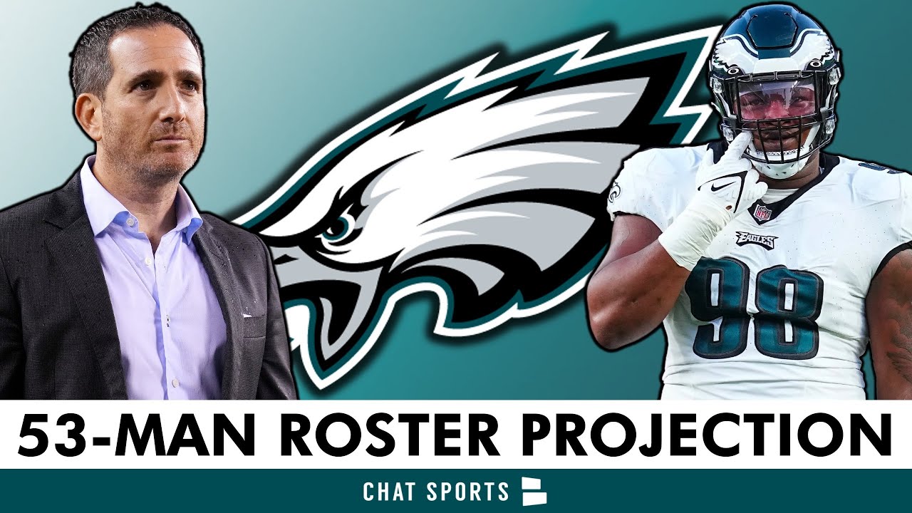 Philadelphia Eagles 53Man Roster Projection Before NFL Preseason