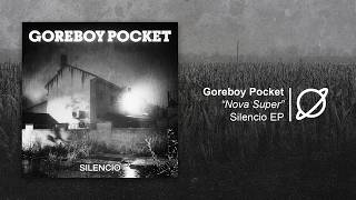 Goreboy Pocket - Nova Super (Official Audio)
