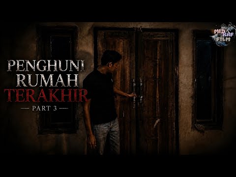 PENGHUNI RUMAH TERAKHIR PART 3 #fyp #fypシ#horor #ceritahoror #kreasianakbangsa