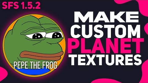 How To Make Custom Planet Textures In SFS 1.5.2 • How To Add Custom Image As Planet Texture •