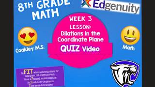 8th Math: QUIZ Video Dilations in the Coordinate Plane