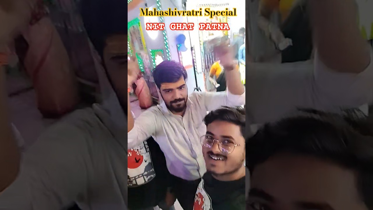 Mahashivratri Special 🙏Nit ghat patna❣️