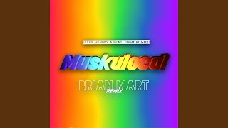 Muskuloca! (feat. Jimmy Romori) (Brian Mart Remix)