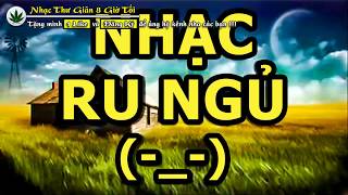 Nhạc Ru Ngủ Ngon Không Lời Hay Nhất