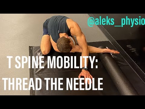 T Spine Mobility : Thread the Needle (Via Foam Roller) |