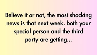Angels say | Believe it or not, the most shocking news is that next week, both... | Angel Message