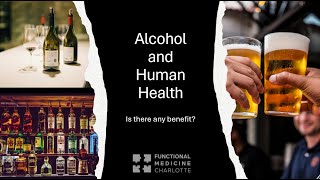 Alcohol and Human Health - Is a little good for you?