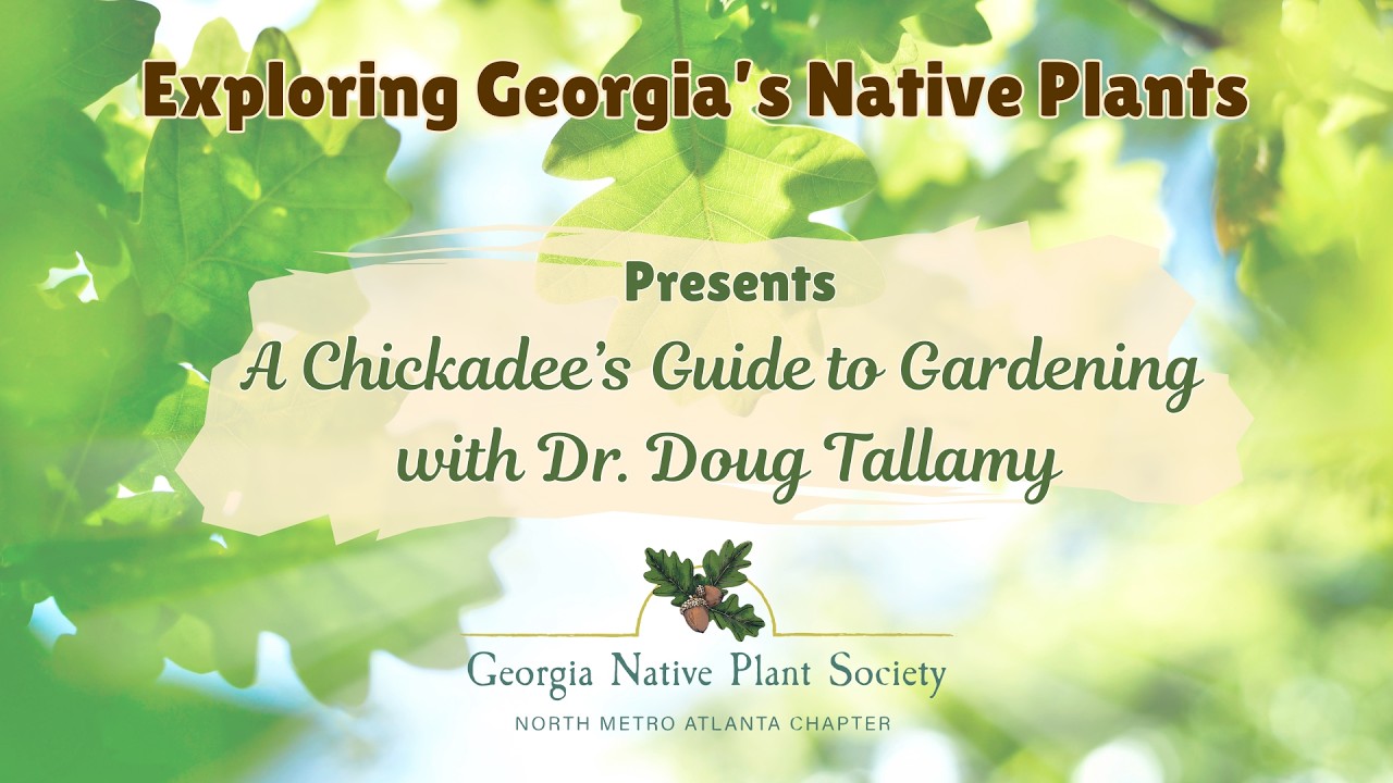 Chickadees Guide to Gardening w Dr Tallamy