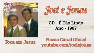 JOEL E JONAS - 06. TOCA EM JESUS - 1987 chords