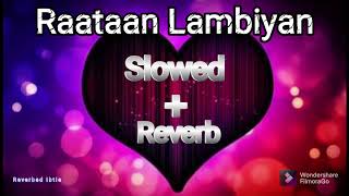 Raatan Lambiyan [ Slowed+Reverb ] Shershaah | Jubin Nautiyal Songs | Reverbed Ibtie Thumb